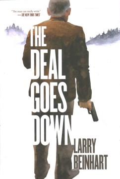 The deal goes down / Larry Beinhart.