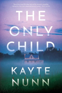 The only child : a novel / Kayte Nunn.