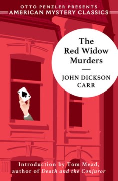 The red widow murders / John Dickson Carr writing as Carter Dickson ; introduction by Tom Mead.