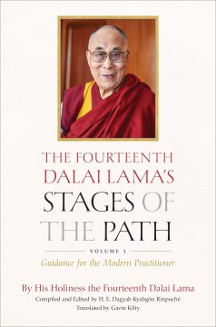 The Fourteenth Dalai Lama's stages of the path. Guidance for the Modern Practitioner Volume 1: Guidance for the modern practitioner