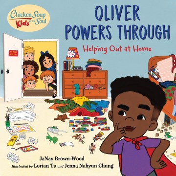 Chicken soup for the soul kids : Oliver powers through : helping out at home