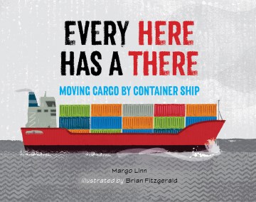 Every Here Has a There : Moving Cargo by Container Ship