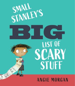 Small Stanley's big list of scary stuff