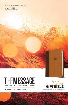 The message : the Bible in contemporary language / [translated by] Eugene H. Peterson.