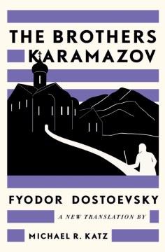 The Brothers Karamazov : A New Translation by Michael R. Katz