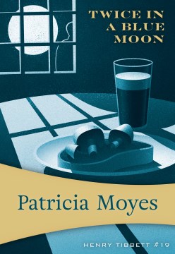 Twice in a blue moon / Patricia Moyes.