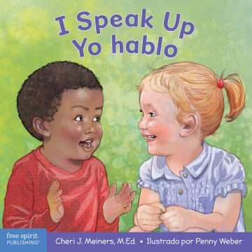 I speak up : a book about self-expression and communication = yo hablo : un libro sobre la autoexpresiaon y la communicaciaon