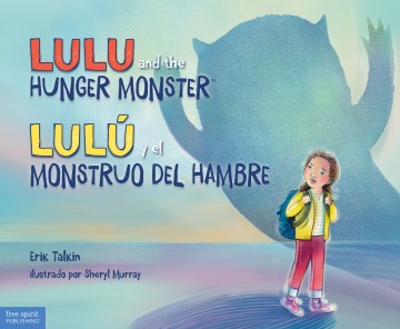 Lulu and the Hunger Monster = Lulau y el Monstruo del Hambre