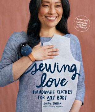 Sewing Love : Handmade Clothes for Any Body