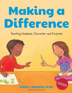 Making a Difference : Teaching Kindness, Character and Purpose