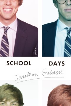 School days : a novel / Jonathan Galassi.