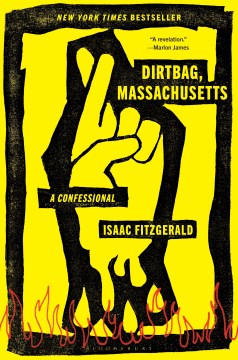 Dirtbag, Massachusetts : A Confessional
