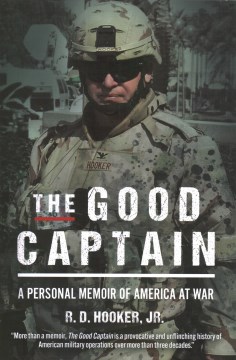The good captain : a personal memoir of America at war / R.D. Hooker Jr.