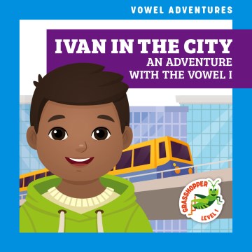 Ivan in the City: An Adventure with the Vowel I