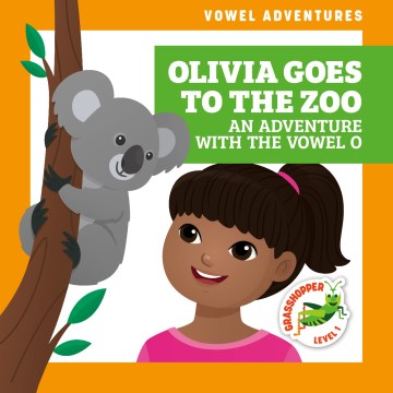 Olivia Goes to the Zoo: An Adventure with the Vowel O