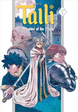 Talli, daughter of the Moon. 1 / by Sourya ; translation and lettering by François Vigneault ; book design by Carey Hall ; edited by Zack Soto ; editor, Ankama Editions RUN.