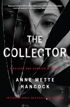 The collector : a novel / Anne Mette Hancock ; [translation by Tara Chace]