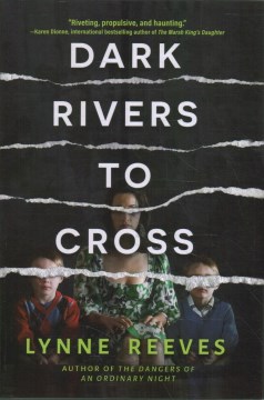 Dark rivers to cross : a novel / Lynne Reeves.