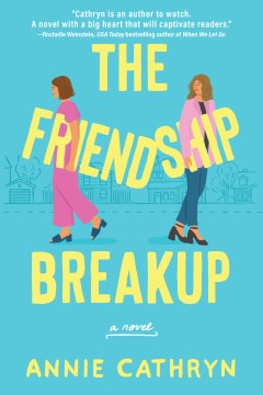 The friendship breakup : a novel