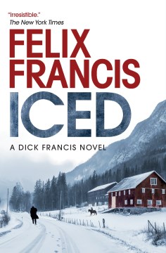 Iced : A Novel Felix Francis.