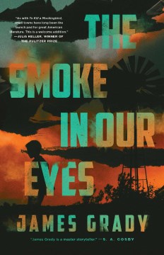 The smoke in our eyes / James Grady.