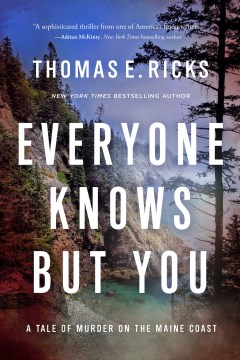Everyone Knows but You : A Tale of Murder on the Maine Coast