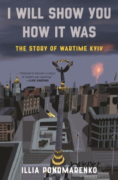 I Will Show You How It Was: The Story of Wartime Kyiv