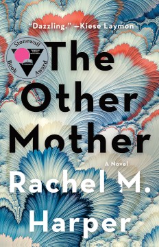 The other mother a novel / Rachel M. Harper.