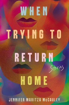 When trying to return home : stories