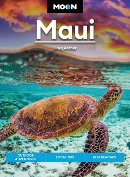 Moon Maui : Outdoor Adventures, Local Tips, Best Beaches