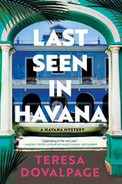 Last seen in Havana / Teresa Dovalpage.