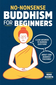 No-Nonsense Buddhism for Beginners : Clear Answers to Burning Questions About Core Buddhist Teachings