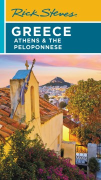 Rick Steves Greece : Athens & the Peloponnese