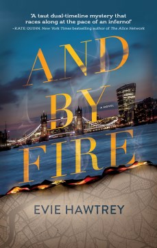 And by fire : a novel / Evie Hawtrey.
