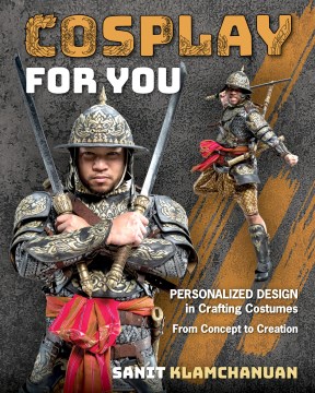 Cosplay for you : personalized design in crafting costumes: from concept to creation