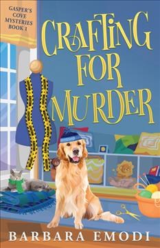 Crafting for Murder : A Gasper's Cove Cozy Mystery
