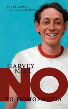 Harvey Milk : no to homophobia