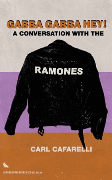 Gabba Gabba Hey : A Conversation With the Ramones