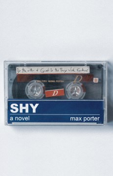 Shy : a novel / Max Porter.