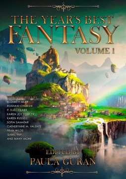 The year's best fantasy. Volume 1 / edited by Paula Guran.