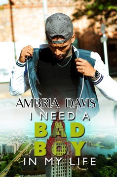 I need a bad boy in my life / Ambria Davis.