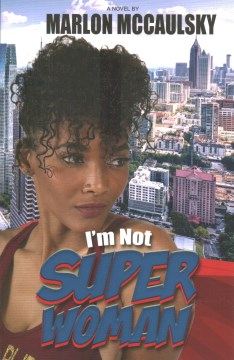 I'm not Superwoman / Marlon McCaulsky.