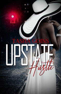 Upstate hustle / Tasha Goins.