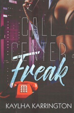 Call center freak / Kaylha Karrington.