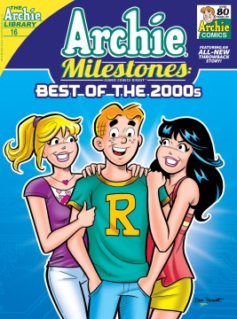 Archie milestones digest: the 2000s : jumbo comics digest Archie Superstars.