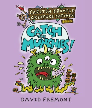 Carlton Crumple Creature Catcher 1 : Catch the Munchies!
