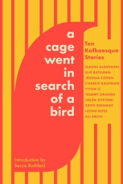 A Cage Went in Search of a Bird : Ten Kafkaesque Stories