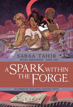 A spark within the forge : an ember in the ashes graphic novel