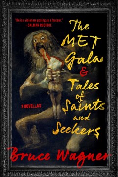 The Met Gala & Tales of Saints and Seekers : Two Novellas