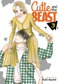 Cutie and the beast. 3 / story & art by Yuhi Azumi ; translation, Angela Liu ; adaptation, Andrea Puckett.